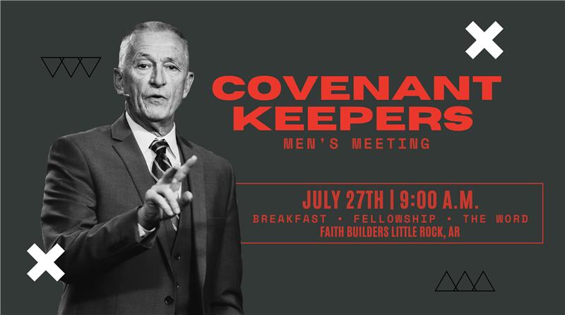 Little Rock Covenant Keepers Men's Meeting - Faith Builders International